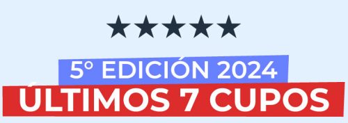 5° edición 2024. Últimos 7 cupos